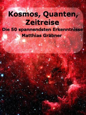 cover image of Kosmos--Quanten--Zeitreise.